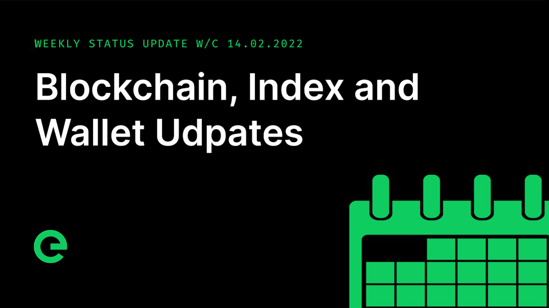 Weekly Update: W/C 14th February, 2022