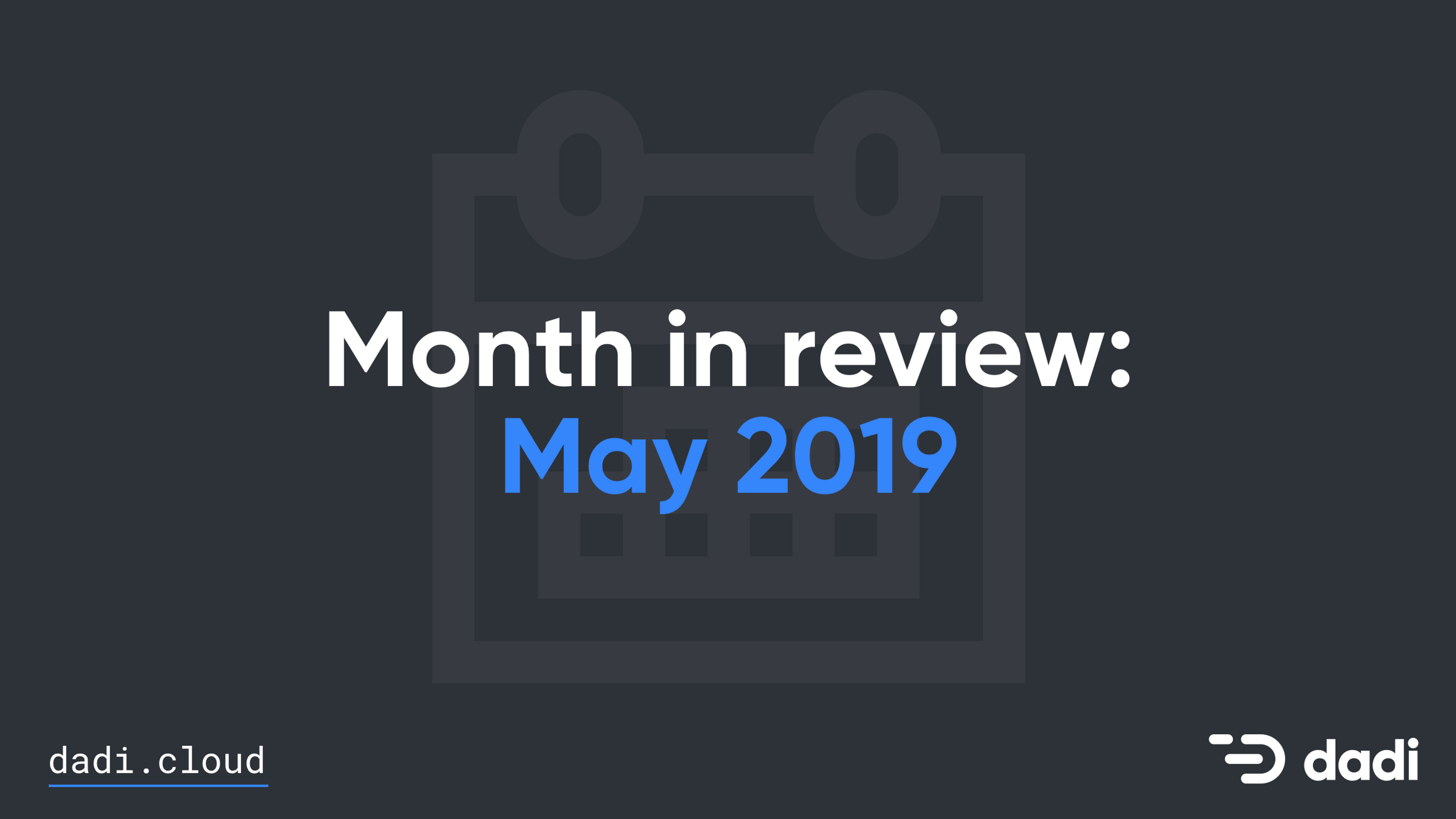 Month in Review: May 2019